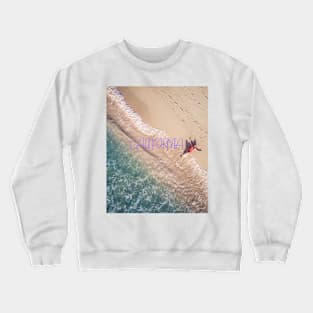 California - the best beaches in the world Crewneck Sweatshirt